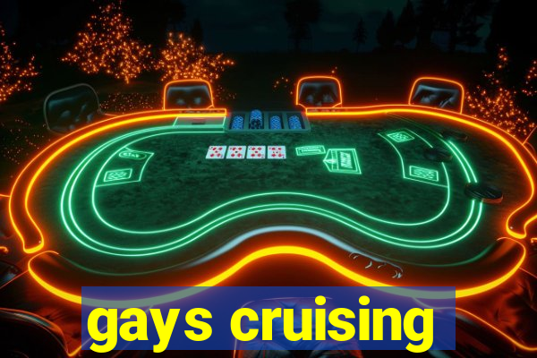 gays cruising